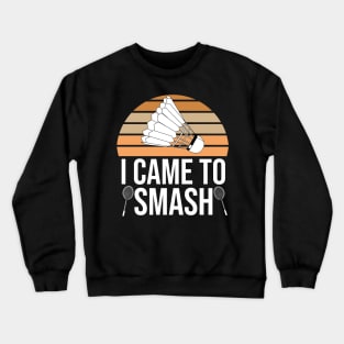 Funny Badminton Quote Crewneck Sweatshirt